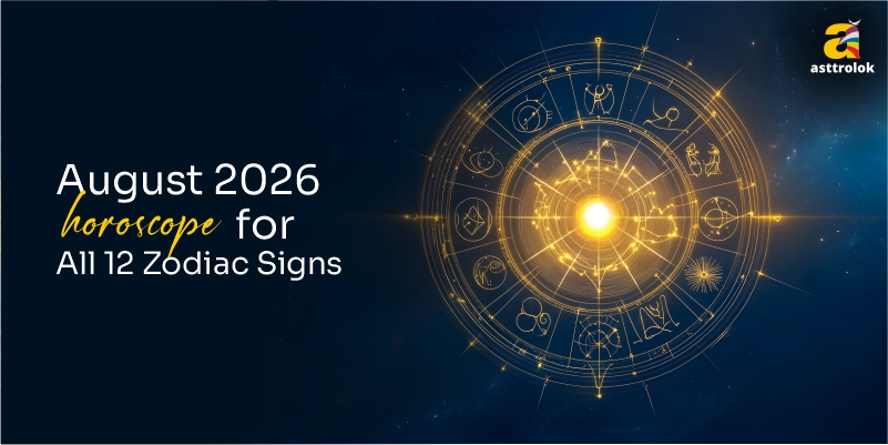 August 2026 Monthly Horoscope: Predictions for All 12 Zodiac Signs